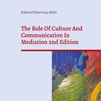 The Role Of Culture And Communication In Mediation 2nd Edition - Edward Dzerinyuy Bello - ebook