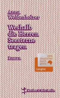 Weshalb die Herren Seesterne tragen - Anna Weidenholzer - ebook
