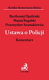 Ustawa o Policji Komentarz - Opaliński Bartłomiej, Rogalski Maciej, Szustakiewicz Przemysław - książka
