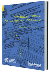 Tribulaciones de un espía cercano - Emilio Alberto Restrepo - ebook