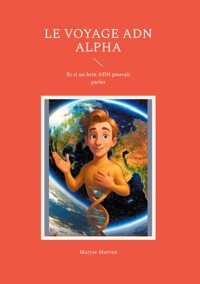 Le voyage ADN Alpha - Maryse Morvan - ebook