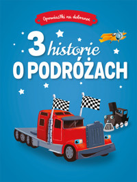 Opowiastki na dobranoc. 3 historie o podróżach - zbiorowa praca - książka