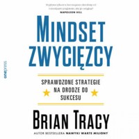Mindset zwycięzcy. Sprawdzone strategie na drodze do sukcesu - Tracy Brian - audiobook