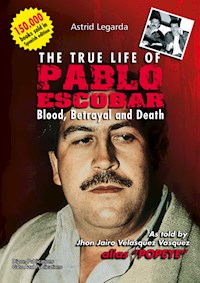The true life of Pablo Escobar - Astrid Maria Legarda Martinez - ebook