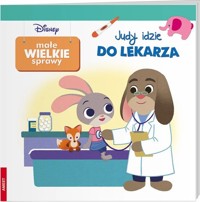 Disney Małe Wielkie Sprawy Judy Idzie Do Lekarza -  - książka