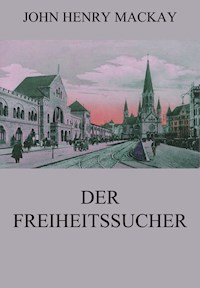 Der Freiheitssucher - John Henry Mackay - ebook