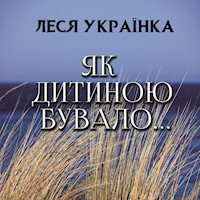 Як дитиною бувало... - Леся Українка - audiobook