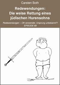Redewendungen: Die weise Rettung eines jüdischen Hurensohns - Carsten Both - ebook