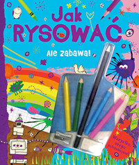 Ale zabawa! Jak rysować - zbiorowa praca - książka