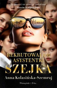 Rekrutowałam asystentki szejka - Anna Kolasińska-Szemraj - ebook + audiobook + książka