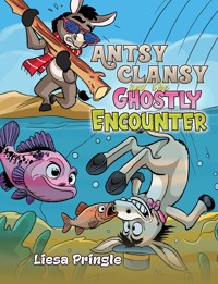 Antsy Clansy and the Ghostly Encounter - Liesa Pringle - ebook
