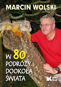 W 80 podróży dookoła świata - Marcin Wolski - książka