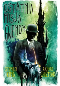 Ostatnia misja Gwendy. Cykl Castle Rock - Richard Chizmar, Stephen King - książka