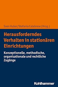 Herausforderndes Verhalten in stationären Einrichtungen -  - ebook