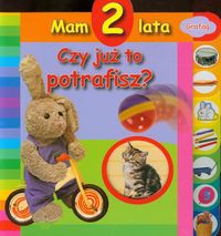 Mam 2 lata Czy już to potrafisz? -  - książka