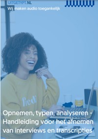 Opnemen, typen, analyseren - handleiding voor het afnemen van interviews en transcripties - Uitgetypt B.V - ebook