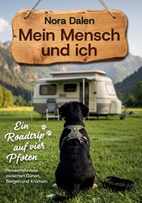 Mein Mensch und ich - Ein Roadtrip auf vier Pfoten - Nora Dalen - ebook