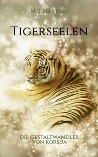 Die Gestaltwandler von Korsua: Tigerseelen - M. J. Martens - ebook