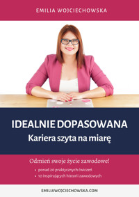 Idealnie Dopasowana. Kariera szyta na miarę - Wojciechowska Emilia - ebook