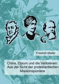 China, Opium und die Verlorenen - Friedrich Mader - ebook