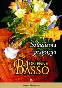 Szlachetna przysięga - Adrienne Basso - ebook