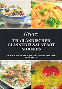 Heute: Thailändischer Glasnudelsalat mit Shrimps - Heinz Duthel - ebook