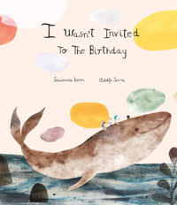 I Wasn't Invited to the Birthday - Isern Susanna - ebook