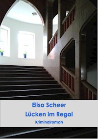 Lücken im Regal - Elisa Scheer - ebook