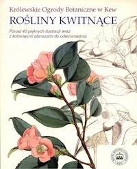 Rośliny kwitnące Królewskie Ogrody Botaniczne w Kew -  - książka