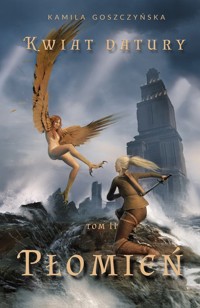 Kwiat Datury. Płomień - Goszczyńska Kamila - książka