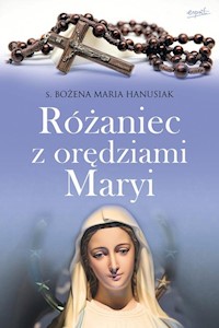 Różaniec z orędziami Maryi - Hanusiak Bożena Maria - książka