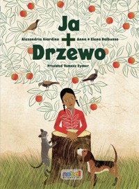 Ja + drzewo - Giardino Alexsandria, Balbusso Anna, Balbusso Elena - książka