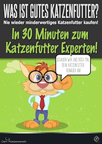 Was ist gutes Katzenfutter? - Der Katzenmensch - ebook