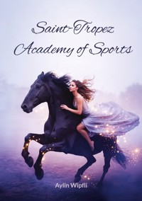 Saint-Tropez Academy of Sports - Aylin Wipfli - ebook