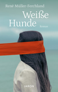 Weiße Hunde - René Müller-Ferchland - ebook