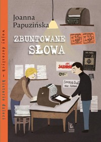 Zbuntowane słowa - Joanna Papuzińska - książka