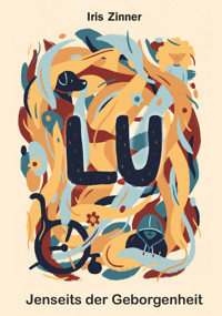 Lu. Jenseits der Geborgenheit - Iris Zinner - ebook
