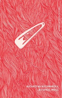 Nieuprzejmość - Katarzyna Kochmańska - ebook + książka