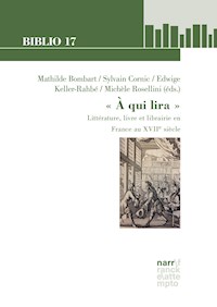 " A qui lira ": Littérature, livre et librairie en France au XVIIe siècle -  - ebook