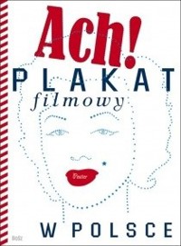 Ach! Plakat filmowy w Polsce - Folga-Januszewska Dorota - ebook