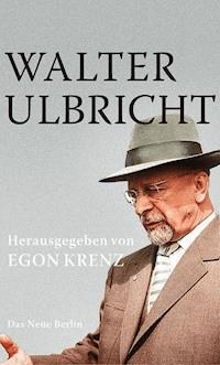 Walter Ulbricht -  - ebook