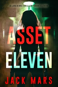 Asset Eleven (A Lara King Espionage Thriller—Book 11) - Jack Mars - ebook
