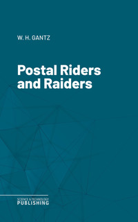 Postal Riders and Raiders - Gantz - ebook