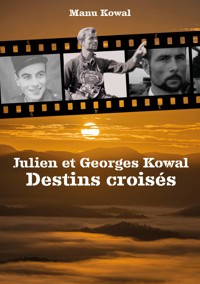 Julien et Georges Kowal - Destins croisés - Manu Kowal - ebook