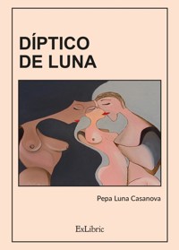 Díptico de luna - Pepa Luna Casanova - ebook