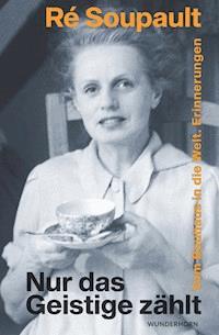 Nur das Geistige zählt - Ré Soupault - ebook