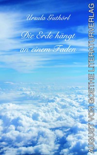 Die Erde hängt an einem Faden - Ursula Guthörl - ebook