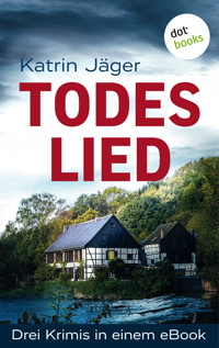 Todeslied - Drei Krimis in einem eBook - Katrin Jäger - ebook