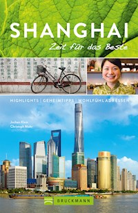 Bruckmann Reiseführer Shanghai: Zeit für das Beste - Jochen Klein - ebook
