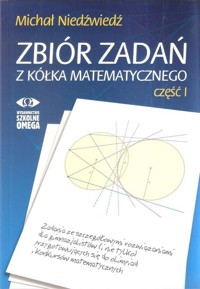 Zbiór zadań z kółka matematycznego Część 1 - Niedźwiedź Michał - książka